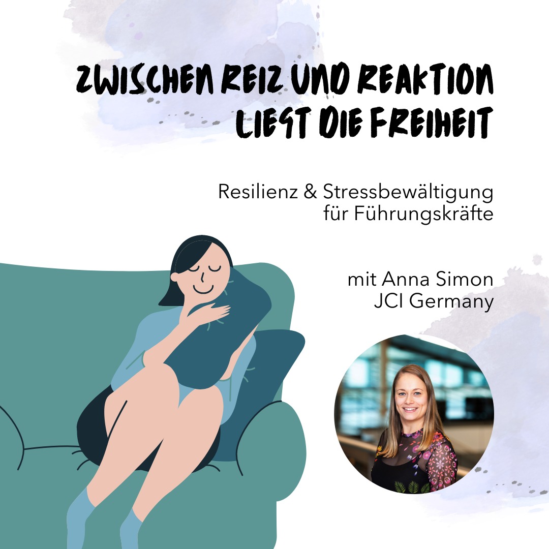 JCI Basel - „Zwischen Reiz und Reaktion liegt die Freiheit“ – Resilienz & Stressbewältigung für Führungskräfte